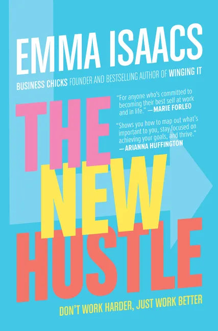 The New Hustle: Don't Work Harder, Just Work Better - Hardcover