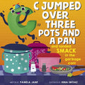 C Jumped Over Three Pots and a Pan and Landed Smack in the Garbage Can! - Hardcover