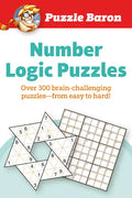Puzzle Baron's Number Logic Puzzles: Over 300 Brain-Challenging Puzzles-From Easy to Hard - Paperback