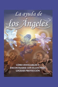 La Ayuda de Los Ángeles: cómo invocarlos y encontrar con ellos para lograr protección - Paperback