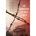 The Immigration Law Death Penalty: Aggravated Felonies, Deportation, and Legal Resistance - Paperback
