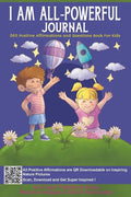I AM ALL-Powerful Journal 365 Positive Affirmations and Questions Book for Kids: Book of Positive Mindfulness and Questions for Kids who Worry to Nurt - Paperback