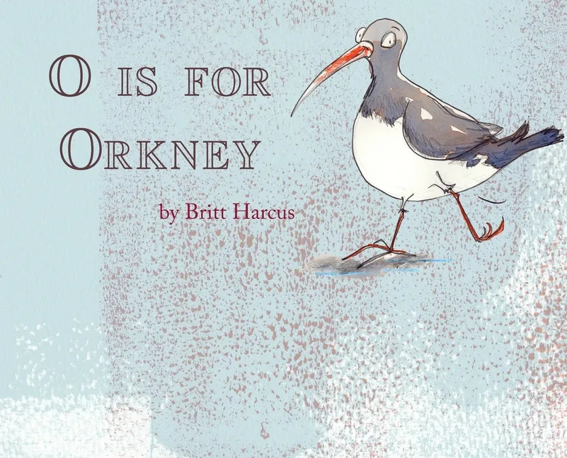 O is for Orkney: A-Z of the Orkney Islands - Hardcover