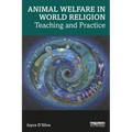 Animal Welfare in World Religion: Teaching and Practice - Paperback