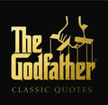 The Godfather Classic Quotes: A Classic Collection of Quotes from Francis Ford Coppola's, the Godfather - Hardcover