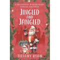 Jingled and Jangled: A Delightfully Dysfunctional Familial Christmas - Paperback