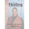 The Healing Devotional: Inspired by "The Trauma Was Necessary" Inspired by "The Trauma Was Necessary" Devotional Insights from The Trauma Was - Paperback