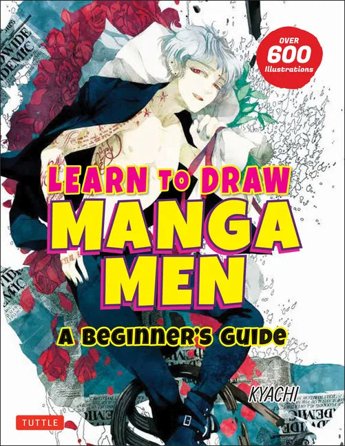 Learn to Draw Manga Men: A Beginner's Guide (with Over 600 Illustrations) - Paperback
