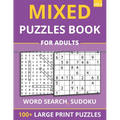 Mixed Puzzles Book For Adults - Word Search, Sudoku: 100+ Large Print Puzzles For Adults & Seniors (Vol 6) - Paperback