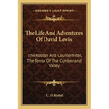 The Life And Adventures Of David Lewis: The Robber And Counterfeiter, The Terror Of The Cumberland Valley - Paperback