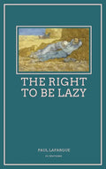 The Right To Be Lazy: Easy to Read Layout - Hardcover