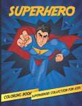 Superhero: Superheroes Collection Coloring Book For Kids ages 2-4, 4-8 High-quality coloring book - Paperback