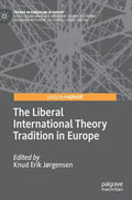 The Liberal International Theory Tradition in Europe - Hardcover