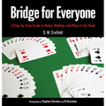 Bridge for Everyone: A Step-By-Step Guide to Rules, Bidding, and Play of the Hand - Paperback