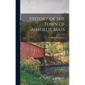 History of the Town of Ashfield, Mass - Hardcover