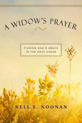 A Widow's Prayer: Finding God's Grace in the Days Ahead - Paperback