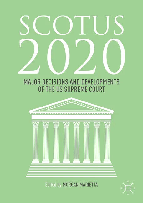 Scotus 2020: Major Decisions and Developments of the U.S. Supreme Court - Paperback