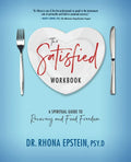 The Satisfied Workbook: A Spiritual Guide to Recovery and Food Freedom - Paperback