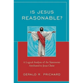 Is Jesus Reasonable?: A Logical Analysis of the Statements Attributed to Jesus Christ - Paperback