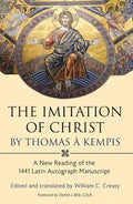 The Imitation of Christ by Thomas a Kempis: A New Reading of the 1441 Latin Autograph Manuscript - Hardcover