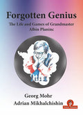 Forgotten Genius - The Life and Games of Grandmaster Albin Planinc - Paperback