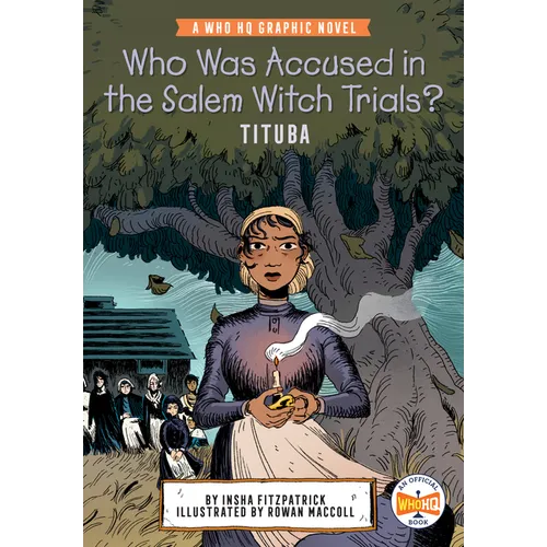 Who Was Accused in the Salem Witch Trials?: Tituba: A Who HQ Graphic Novel - Paperback