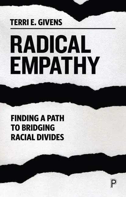 Radical Empathy: Finding a Path to Bridging Racial Divides - Hardcover