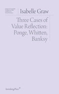 Three Cases of Value Reflection: Ponge, Whitten, Banksy - Paperback