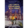 ¡Luis Y Caro vs. Los Fantasmas de la Ciudad! / Luis and Caro vs. the Mexico City Ghosts! - Paperback