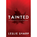 Tainted: My Personal Account of the Canadian Blood Disaster - Paperback