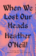 When We Lost Our Heads - Paperback