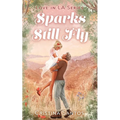 Sparks Still Fly - Paperback