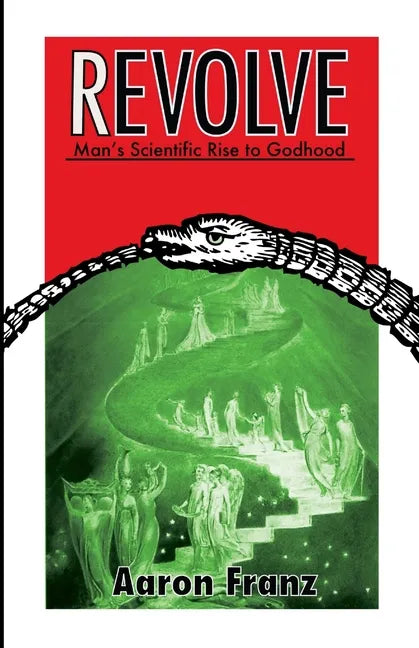 Revolve: Man's Scientific Rise to Godhood - Paperback