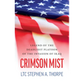 Crimson Mist: Legend of the Deadliest Platoon of the Invasion of Iraq - Paperback