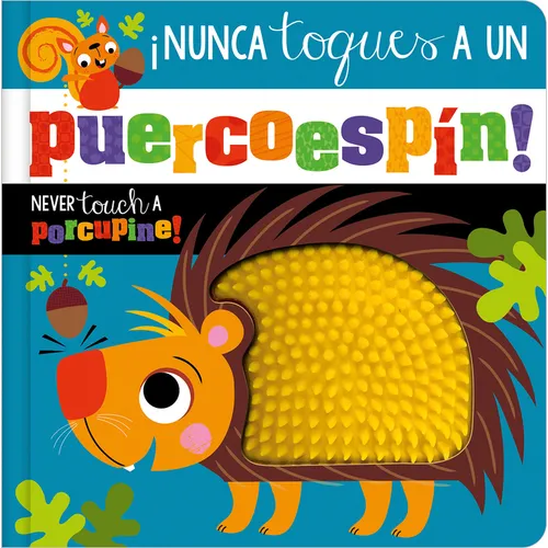 ｡Nunca Toques Un Puercoesp?! / Never Touch a Porcupine! - Board Book