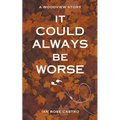 It Could Always Be Worse - Paperback