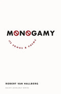 Monogamy: Its Songs and Poems - Paperback