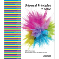 Universal Principles of Color: 100 Key Concepts for Understanding, Analyzing, and Working with Color - Hardcover