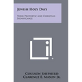 Jewish Holy Days: Their Prophetic And Christian Significance - Paperback