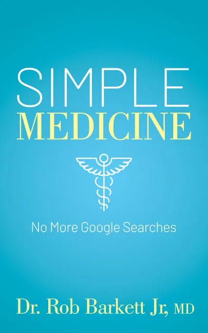 Simple Medicine: No More Google Searches - Paperback