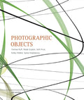Photographic Objects: Thomas Ruff, Wade Guyton, Seth Price, Kelley Walker, Spiros Hadjidjanos - Hardcover