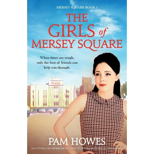The Girls Of Mersey Square: An utterly heartbreaking and uplifting historical saga novel - Paperback