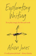 Exploratory Writing: Everyday magic for life and work - Paperback