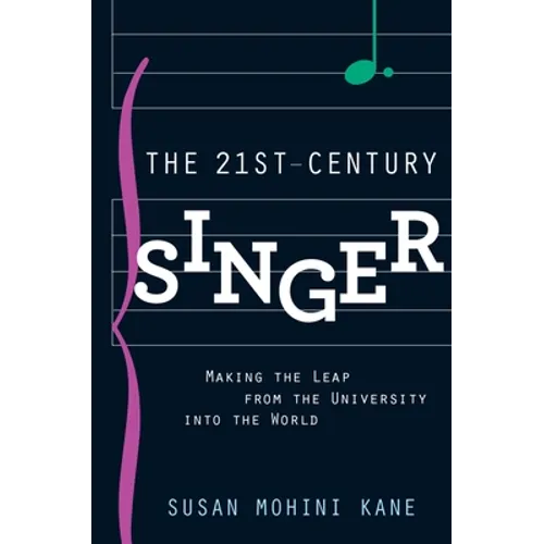 21st Century Singer: Making the Leap from the University Into the World - Paperback