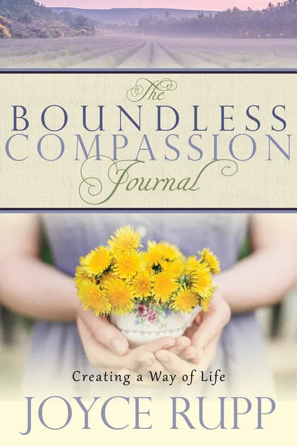 The Boundless Compassion Journal: Creating a Way of Life - Paperback