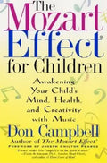 The Mozart Effect for Children: Awakening Your Child's Mind, Health, and Creativity with Music - Paperback