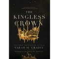 The Kingless Crown: Kingdom of the White Sea Book One - Hardcover