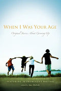 When I Was Your Age: Original Stories about Growing Up - Paperback
