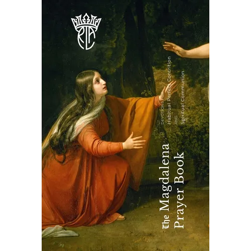 The Magdalena Prayer Book: Devotions for Habitual Perfect Contrition and Spiritual Communion - Paperback
