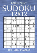 Large Print Sudoku 12x12 - 100 Hard Puzzles: Vey Difficult Sudoku Variant - Different Style of Sudoku Puzzle Book for Adults - Paperback
